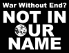 war without end not in our name